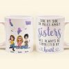 Sisters Will Always Be Connected By Heart - Personalized Mug