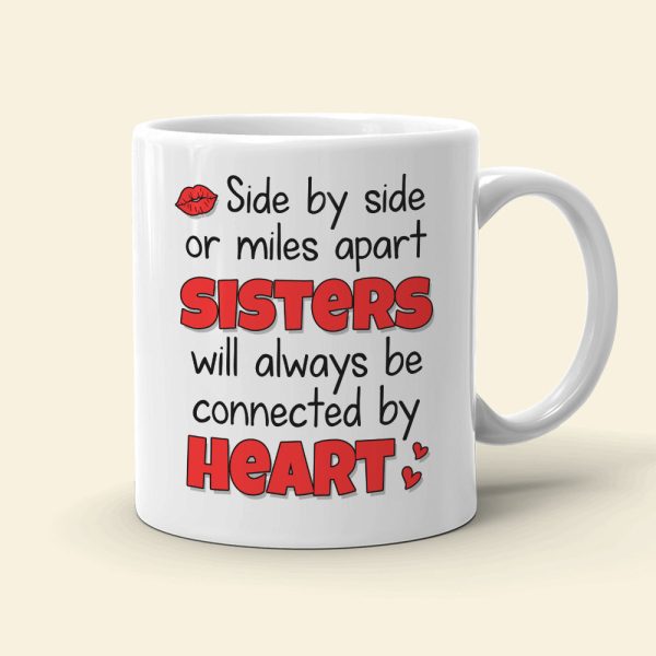 Sisters Will Be Connected By Heart Personalized Coffee Mug 02NADT270723HH
