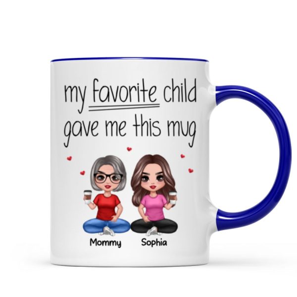 Sitting Doll Mom And Daughters Sons My Favorite Child Gave Me This Funny Personalized Mug