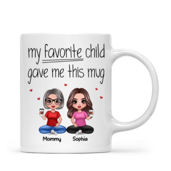 Sitting Doll Mom And Daughters Sons My Favorite Child Gave Me This Funny Personalized Mug