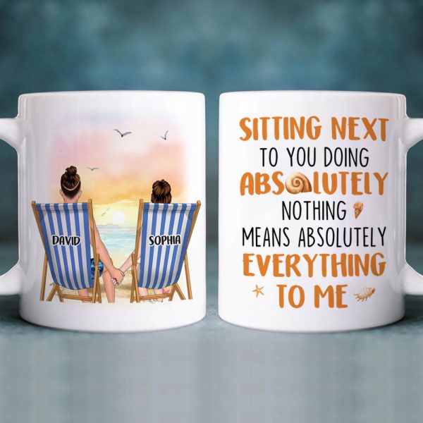 Sitting Next To You Doing Absolutely Nothing, Personalized White Mug, Couple Hand In Hand, Gift For Couple