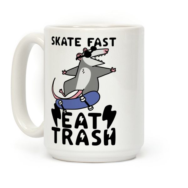 Skate Fast, Eat Trash Coffee Mug