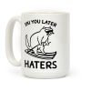 Ski You Later Haters Coffee Mug