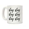 Slay Slay Slay Slay (Cursive) Coffee Mug