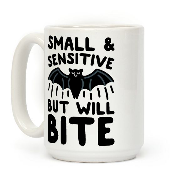 Small & Sensitive But Will Bite Coffee Mug
