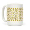 Smashing Pots of Coffee Coffee Mug