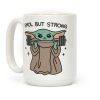 Smol But Strong Baby Yoda Coffee Mug