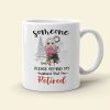 Someone Please Remind My Wife That I'm Retired Personalized Retired Couple Mug, Christmas Gift