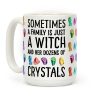 Sometimes A Family Is Just A Witch And Her Dozens Of Crystals Coffee Mug