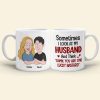 Sometimes I Look At My Husband Personalized White Mug - 04natn300523hh