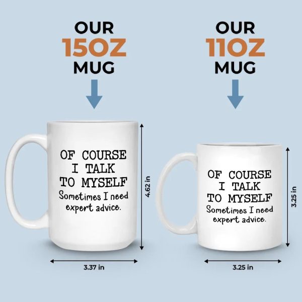Sometimes, The Best Advice Comes From Within - Friend Mug - Christmas Gift For Best Friends, Sisters, Family Members, Coworkers