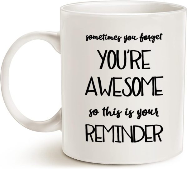Sometimes You Forget You're Awesome So This Is Your Reminder Coffee Mug, Inspirational Gift for Wife Girlfriend Friend, Birthday Valentines Gift