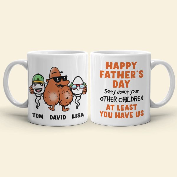Sorry About Your Other Children, Personalized Coffee Mug, Gift For Dad