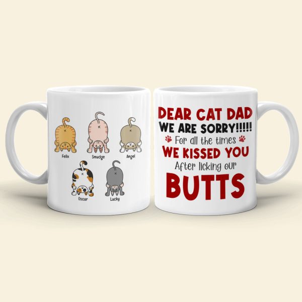 Sorry For Kissing You After Licking Our Butts, Personalized Coffee Mug, Funny Cat Dad Mug, Father's Day Gift For Cat Dad