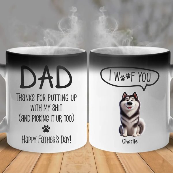 Sorry For The Mess, But Thanks For Loving Us Anyway - Dog Personalized Custom Color Changing Mug - Father's Day, Gift For Pet Owners, Pet Lovers