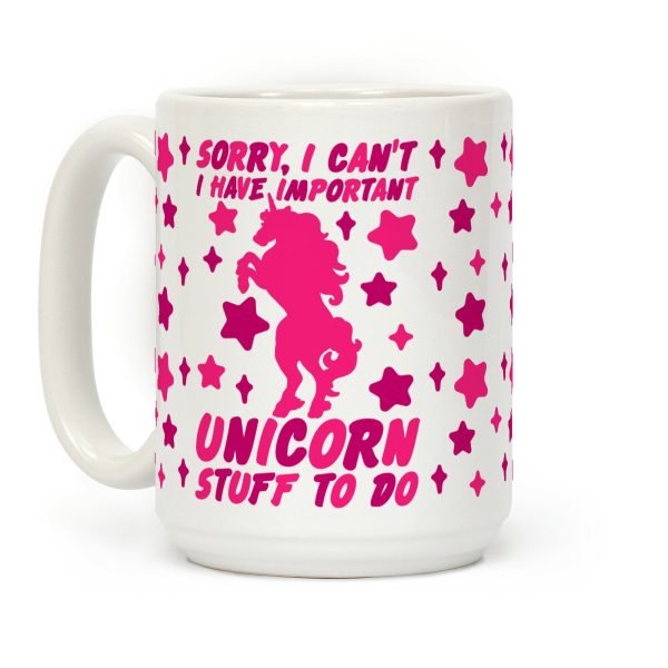 Sorry I Can't I Have Important Unicorn Stuff To Do Coffee Mug