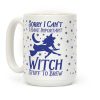 Sorry I Can't I Have Important Witch Stuff To Brew Coffee Mug