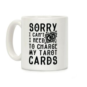 Sorry I Can't I Need to Charge my Tarot Cards Coffee Mug
