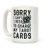 Sorry I Can't I Need to Charge my Tarot Cards Coffee Mug