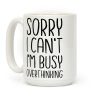 Sorry I Can't I'm Busy Overthinking Coffee Mug