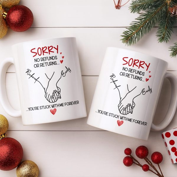 Sorry No Refunds Or Returns, You're Stuck With Me Forever - Personalized Custom Coffee Mug - CPL1292_MG
