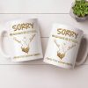 Sorry No Refunds Or Returns, You're Stuck With Me Forever - Personalized Custom Coffee Mug - CPL1361_MG
