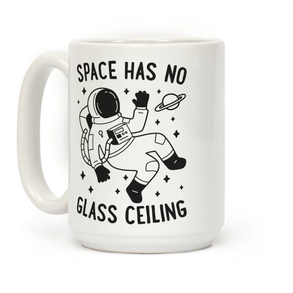 Space Has No Glass Ceiling Coffee Mug