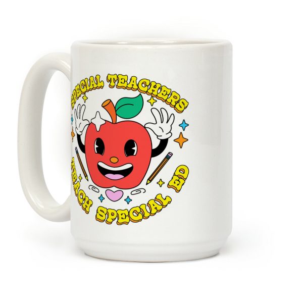Special Teachers Teach Special Ed Coffee Mug