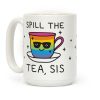 Spill The Tea, Sis LGBTQ+ Pride Coffee Mug