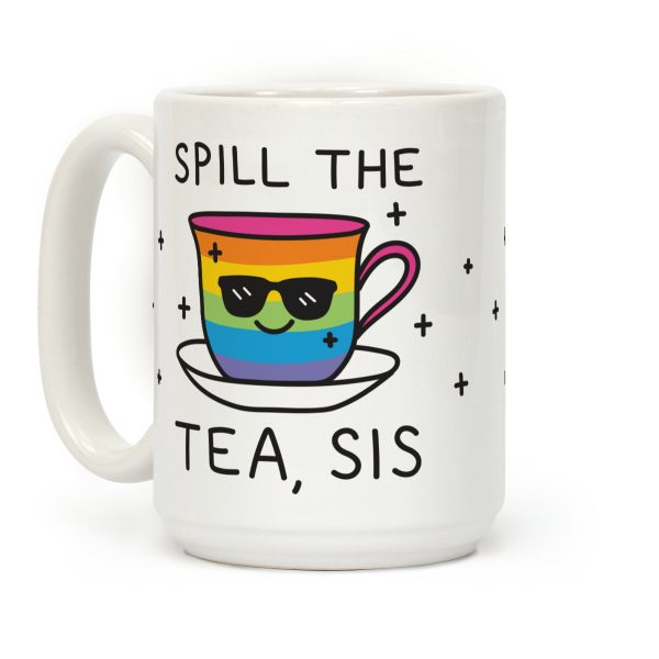 Spill The Tea, Sis LGBTQ+ Pride Coffee Mug