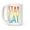 Stay Gay Coffee Mug