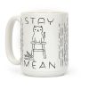 Stay Mean Coffee Mug