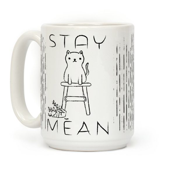 Stay Mean Coffee Mug
