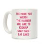 Stay Safe Eat Cake Coffee Mug