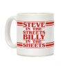 Steve In The Streets Billy In The Sheets Parody Coffee Mug