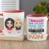 Strangers Think I'm Quiet, Personalized Mug, Gift For Friends