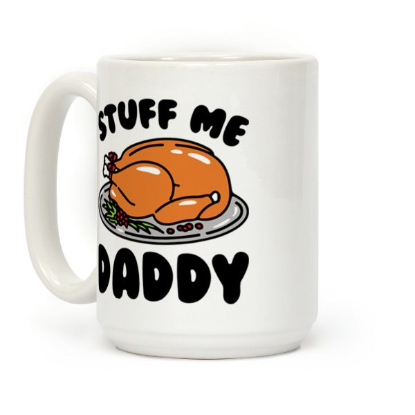 Stuff Me Daddy Turkey Parody Coffee Mug