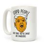 Stupid People Who Think They're Smart Coffee Mug