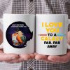 Stwa I Love You To A Galaxy Far Far A Way - Gift For Couple - Personalized Ceramic Mug - CL19 NH96