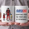 Super Hero Dispatches From The Frontlines Of Fatherhood - Gift For Dad - Personalized Ceramic Mug - CL02 NA94