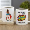 Super Mom Is Here - Personalize Coffee Mug