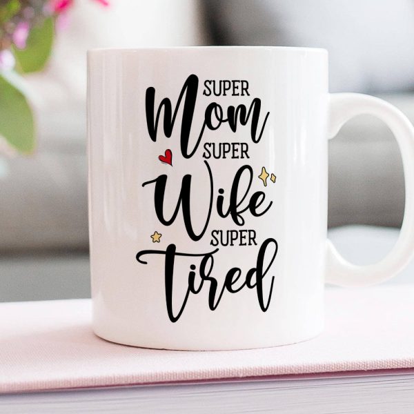 Super Mom Super Wife Super Tired Personalized Mug, Gift For Mother's Day
