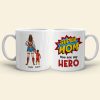 Super Mom, You're My Hero - Personalize Coffee Mug