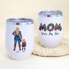 Super Mom, You're My Hero Personalized Wine Tumbler Mother's Day Gift For Mom