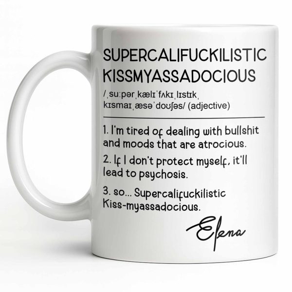Supercalif*ckilistic Kissmyassadocious Mug - Personalized Custom Coffee Mug - DTG074_MG