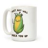 Sweet, But Will Shuck You up Coffee Mug