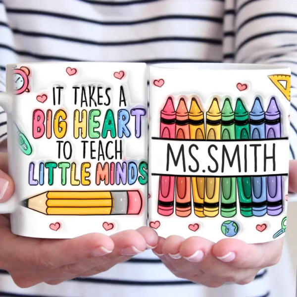 Takes A Big Heart To Teach Little Minds - Teacher Personalized Custom 3D Inflated Effect Printed Mug - Gift For Teacher