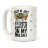 Tarot is Just Spirits Calling Me Out on my Bullshit Coffee Mug