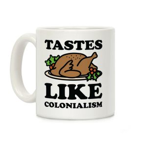 Tastes Like Colonialism Coffee Mug
