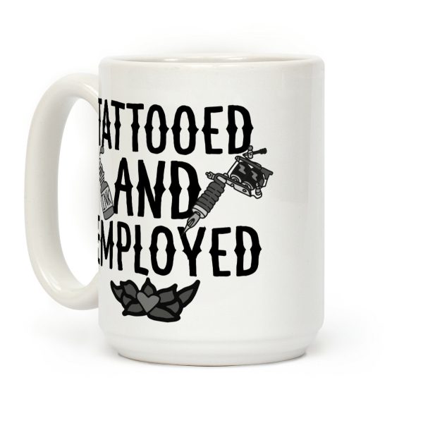 Tattooed and Employed Coffee Mug